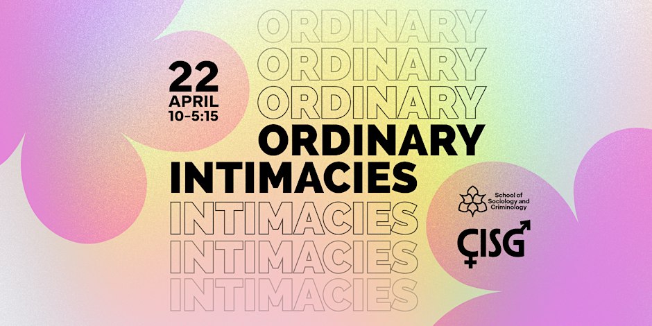 Ordinary Intimacies: Contemporary Intimacies, Sexualities, and&nbsp;Genders